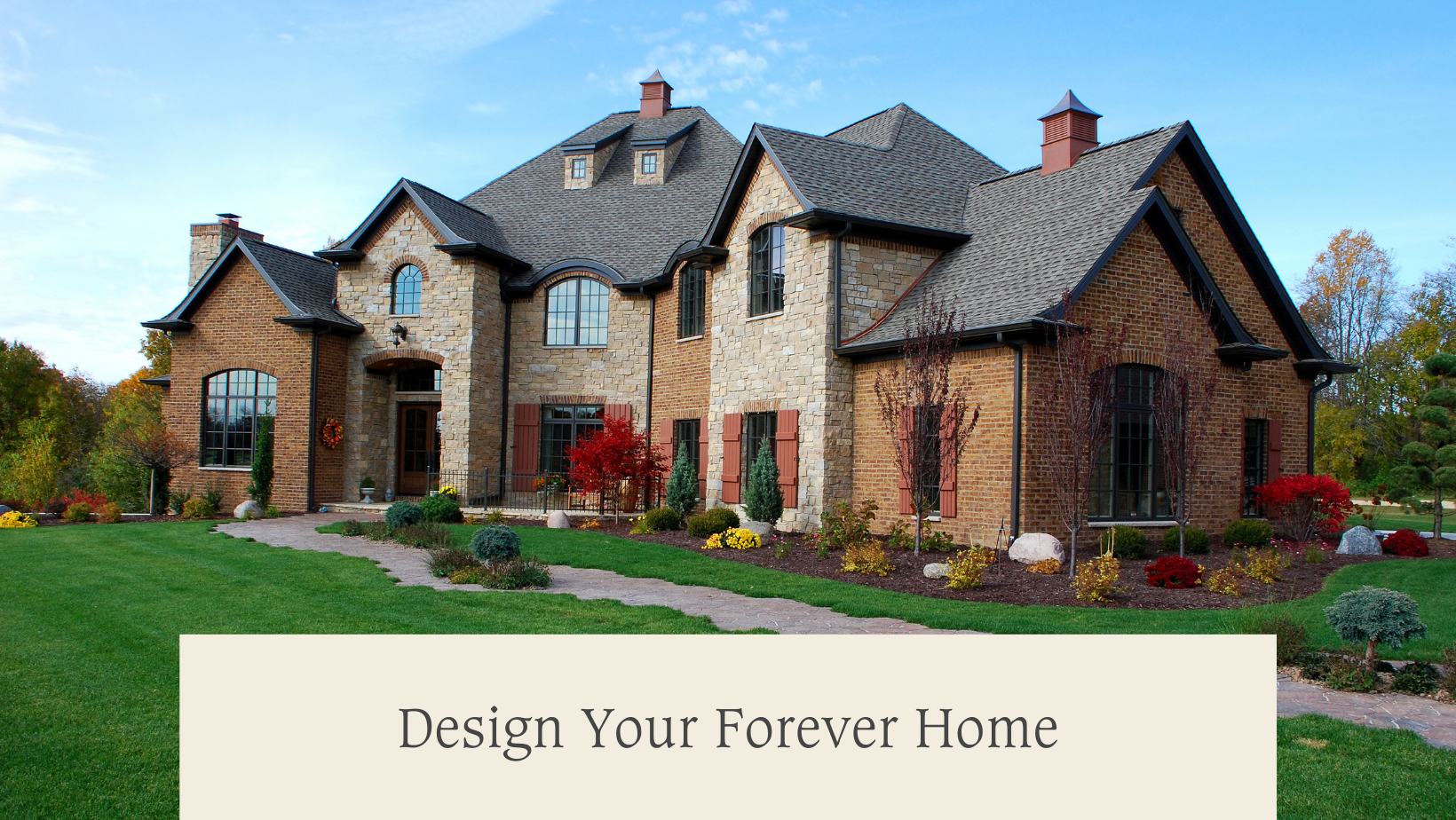 Design Your Forever Home