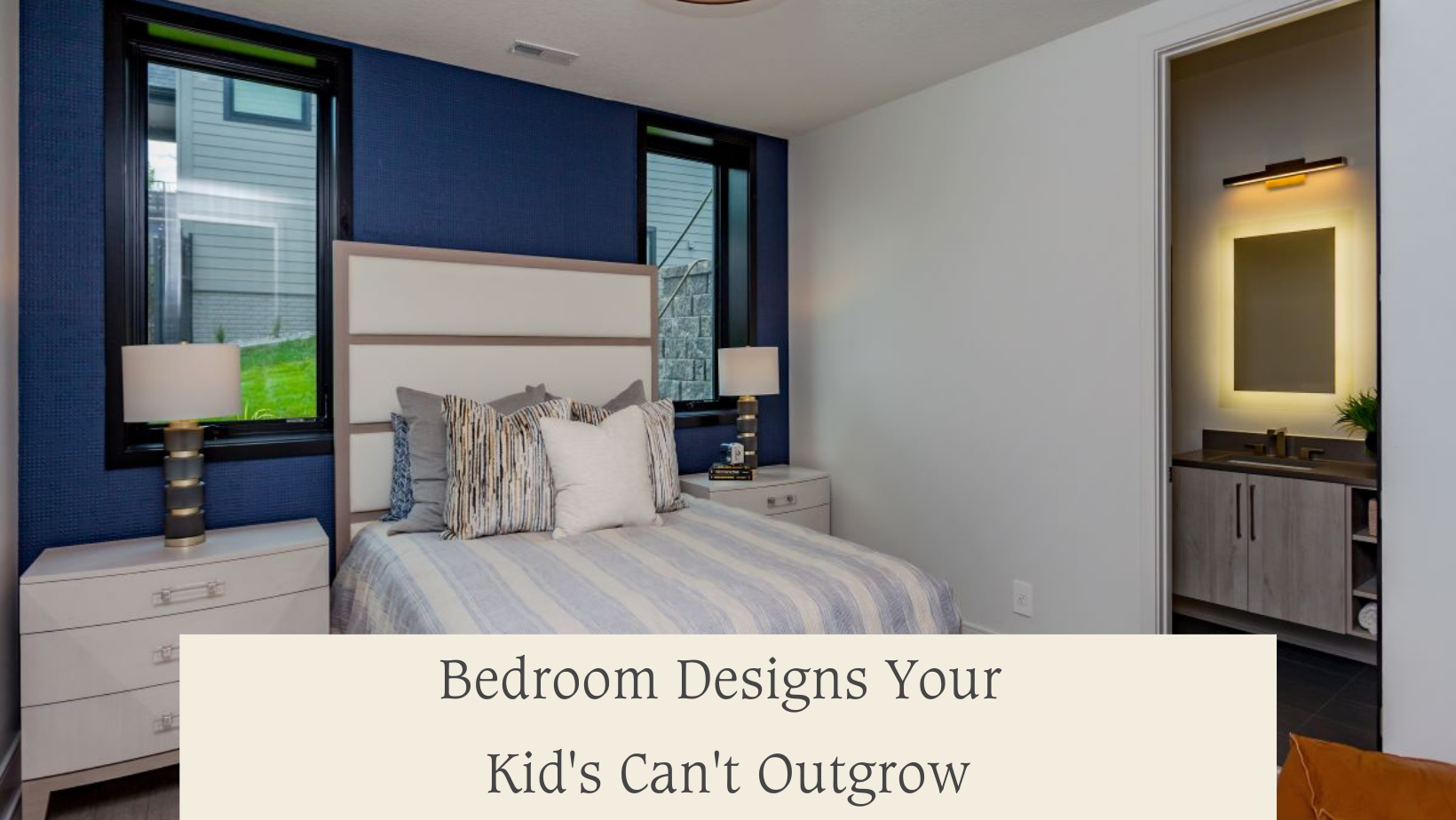 Bedrooms Designs Your Kids Can’t Outgrow