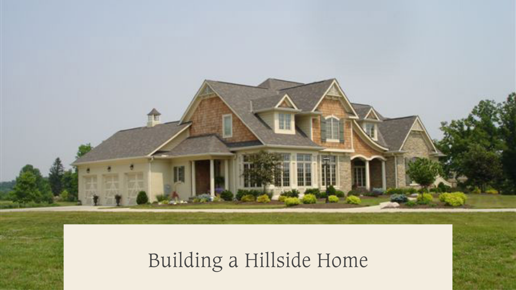 Building a Hillside Home
