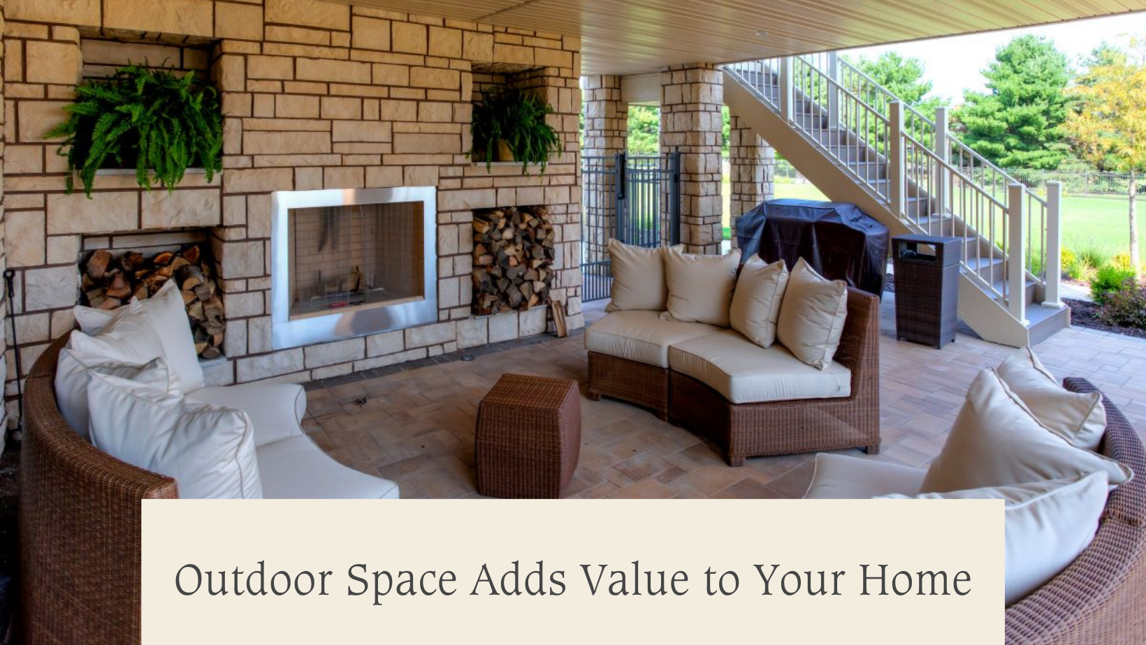 Outdoor Living Space Adds Value to the Home