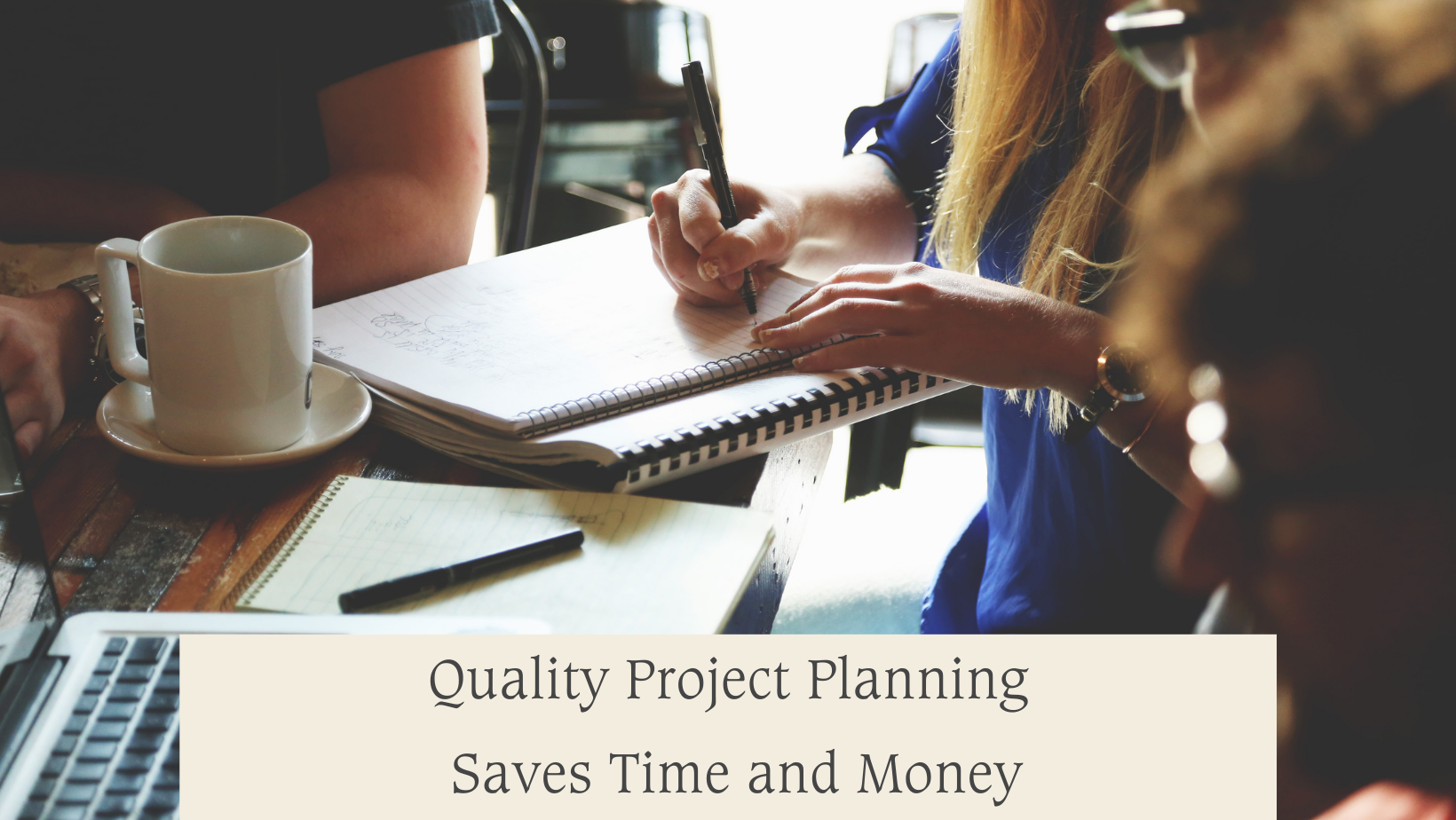 Quality Project Planning - Saves time and money