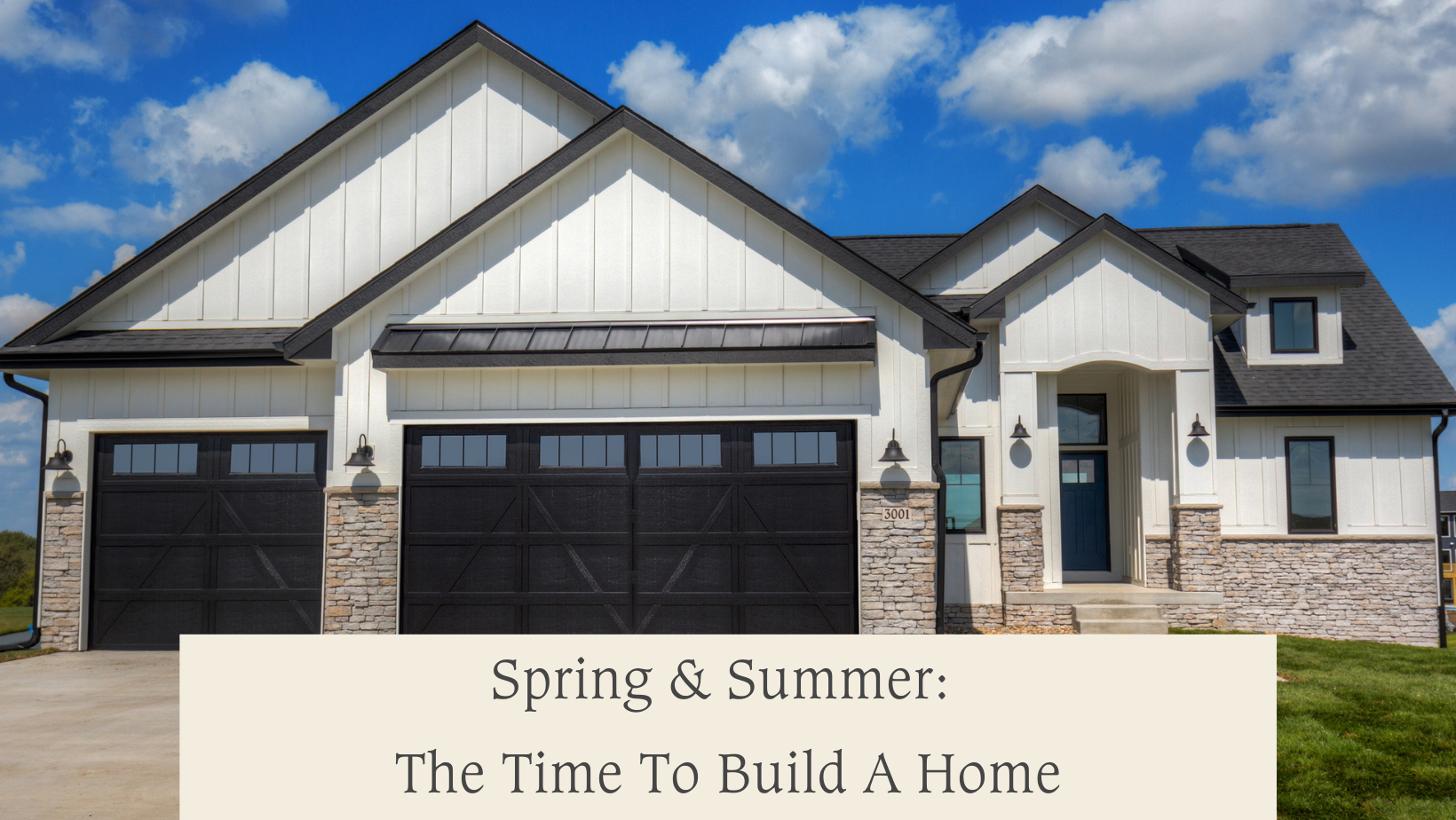 Spring and Summer:The time to build a home